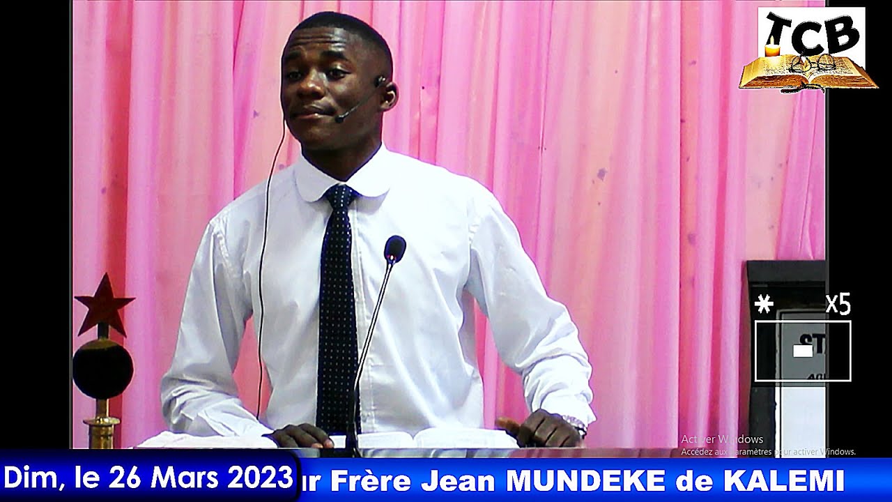 2023 03 26  Dimanche, Prédicateur Frère Jean MUNDEKE de KALEMI; Thème : Discour Biblique