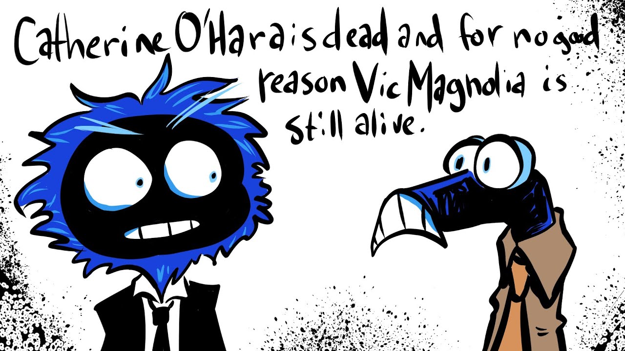 Catherine O'Hara is Dead and for no good reason Vic Magnolia is Still Alive