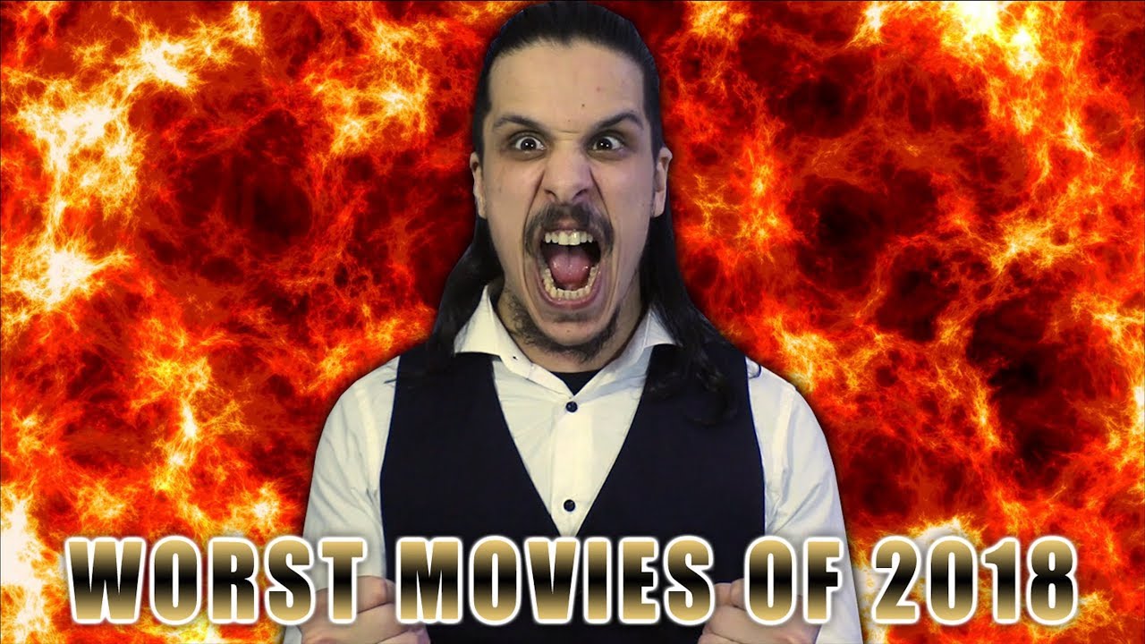 The WORST Movies of 2018