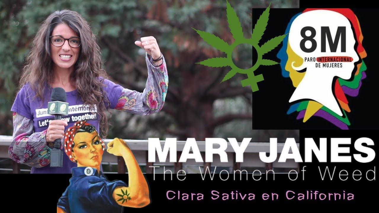 MARY JANES Women of Weed - 8M Huelga FEMINISTA, Clara Sativa in California. CENSORED!