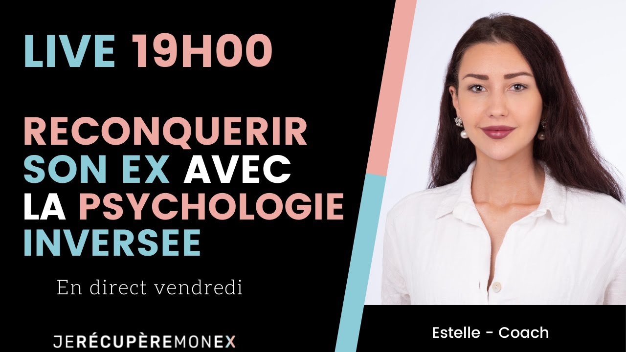Reconquérir son ex avec la psychologie inversée