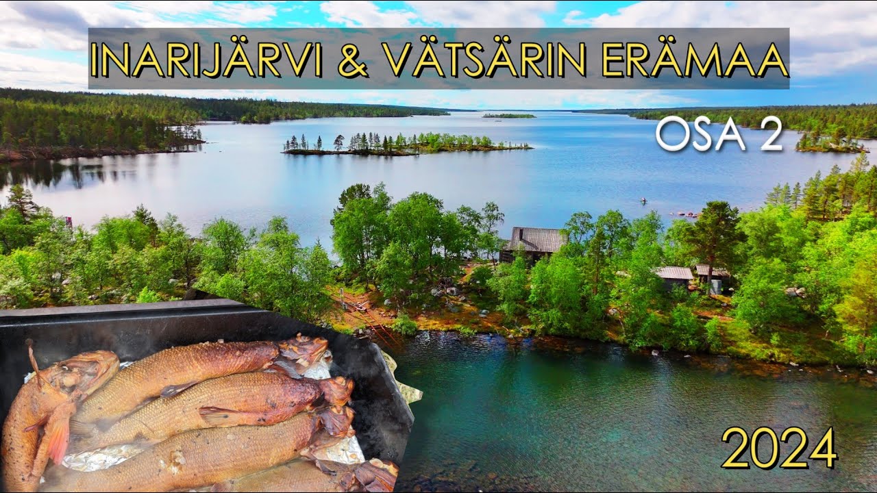 Inarijärvi & Vätsärin Erämaa 2024 | Nyt Ollaan Kaukana (Osa 2)