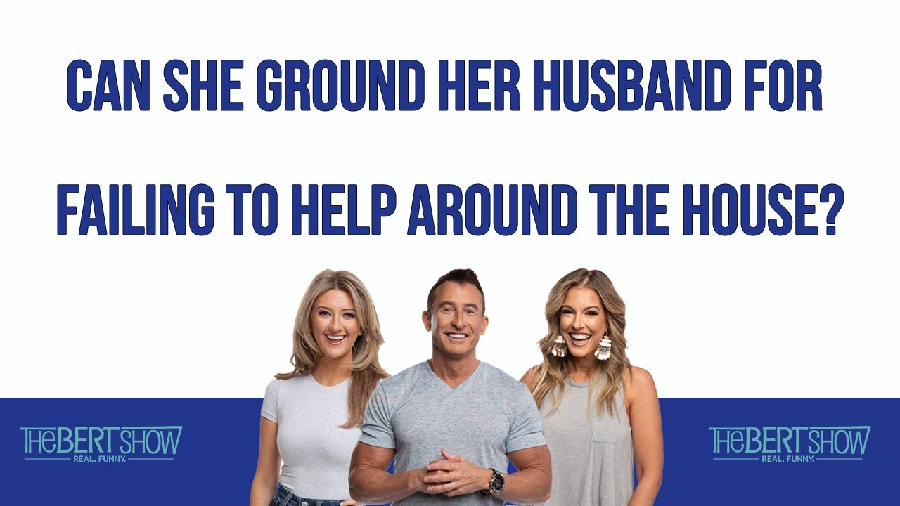 Can She GROUND Her Husband For Failing To Help Around The House?