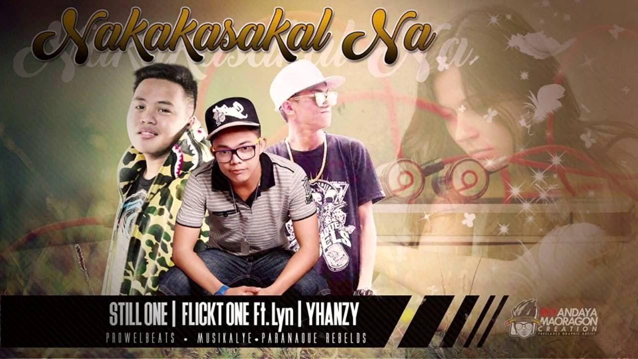 Nakakasakal na - Still one & Flickt one ft. Yhanzy & Lyn (ProwelBeats)