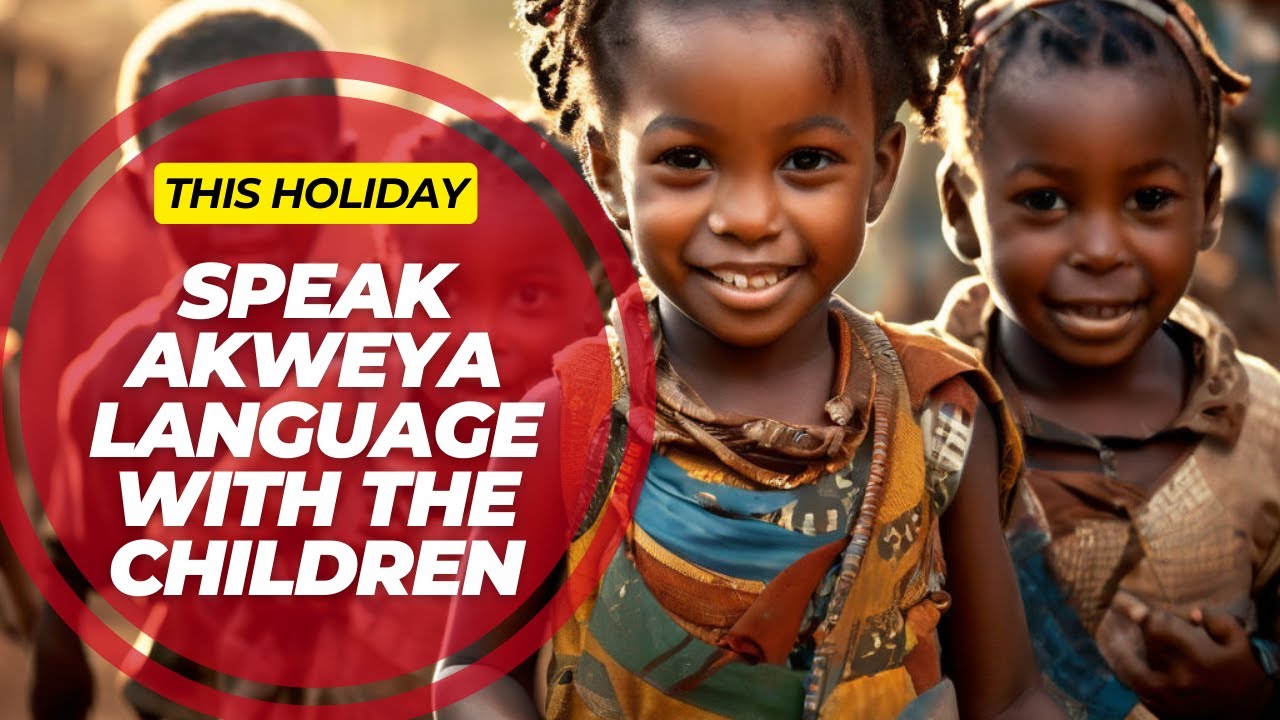 Holidays is the Time to Speak Your Language to the Kids - #AkweyaTV