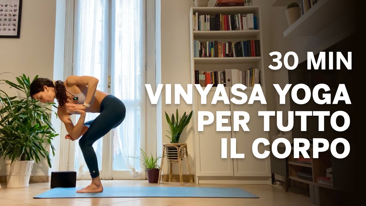 Vinyasa Yoga per tutto il corpo | Pratica completa | 30 min - Livello intermedio