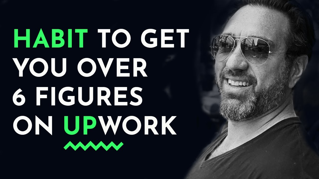 Habit to get you over 6 figures on Upwork - (Upwork Review)