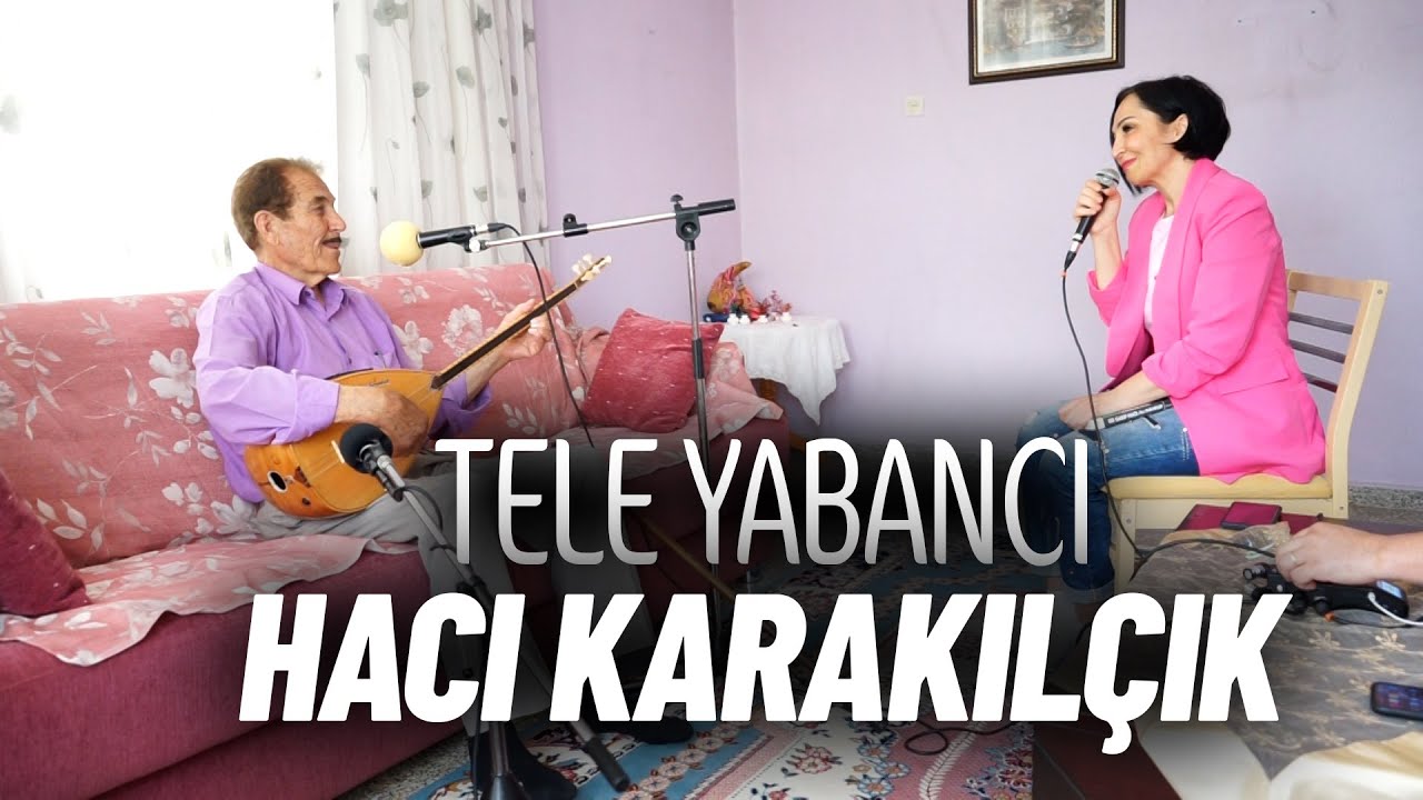 AŞIK HACI KARAKILÇIK - TELE YABANCI - Anadolu'nun yaşayan efsane halk ozanı |  AŞKI SALDIK GÖNÜLLERE