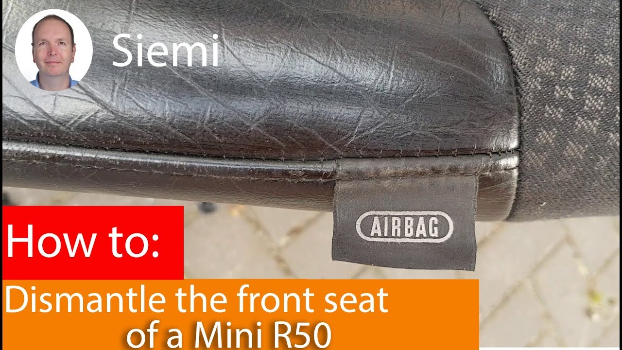 How to dismantle a Mini front seat and take the side airbag out