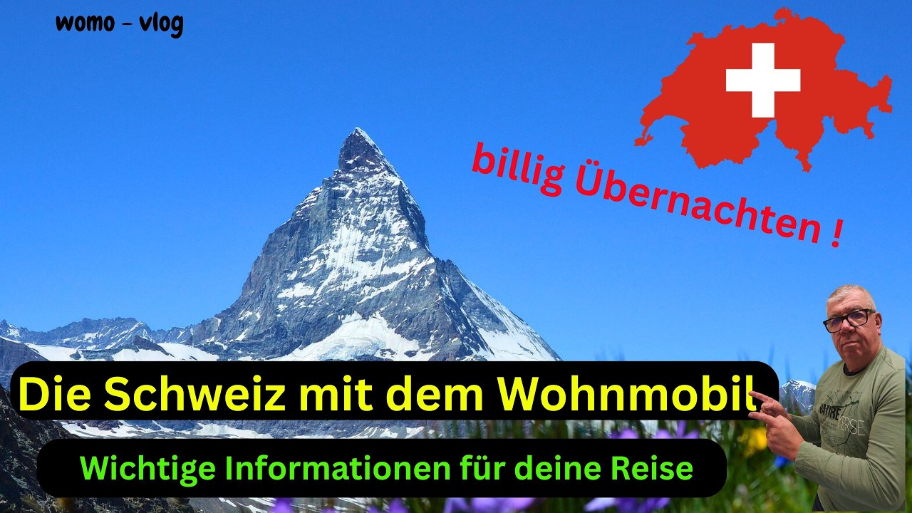 Schweiz mit dem Wohnmobil Wichtige Infos & billige Übernachtungstipps für deine Reise Freistehen