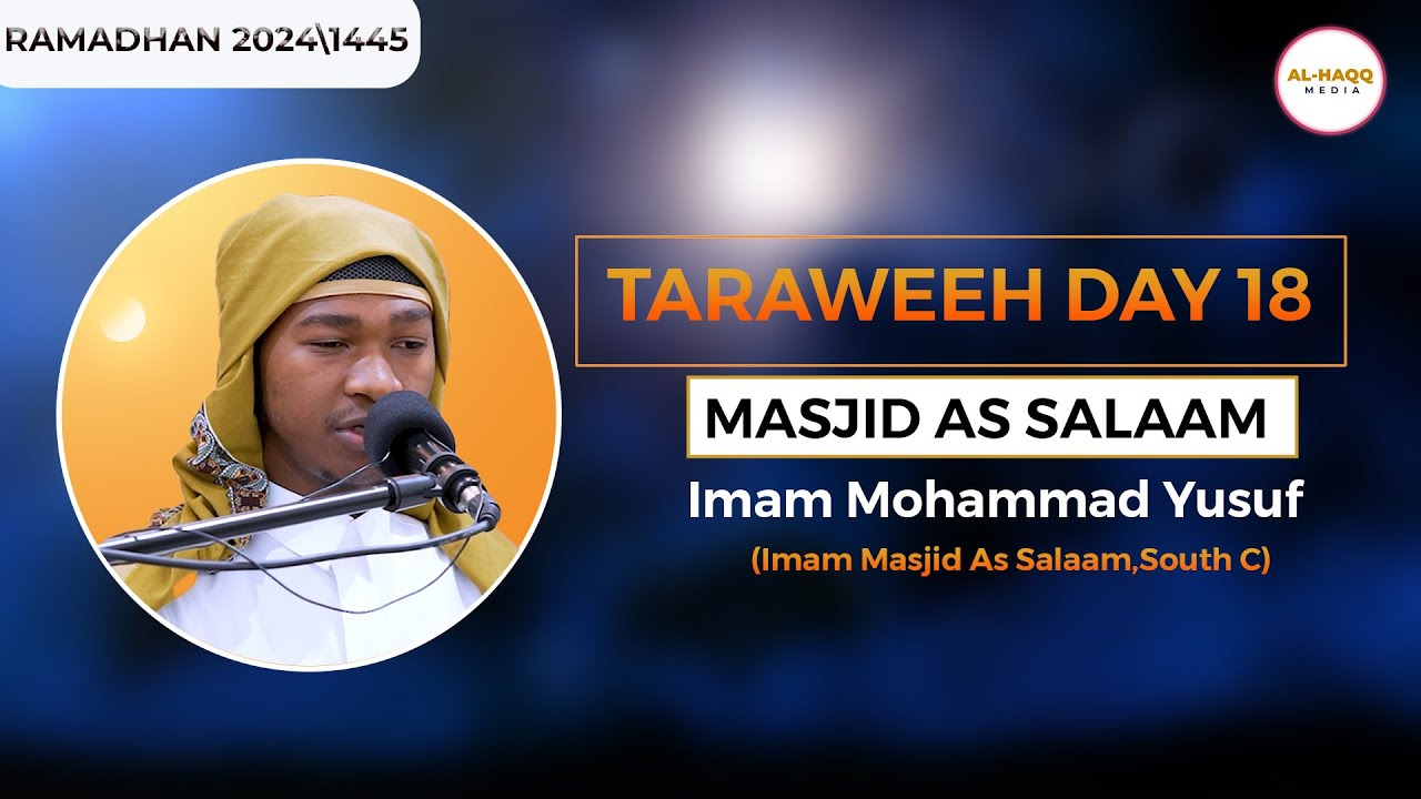Taraweeh day 18 | Imam Mohammad Yusuf | Masjid As-Salaam