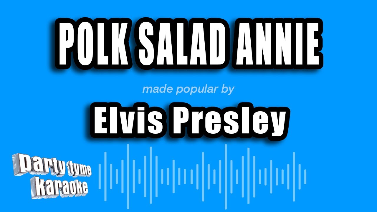 Elvis Presley - Polk Salad Annie (Karaoke Version)