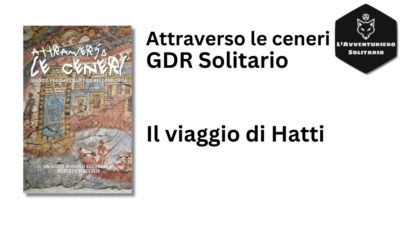 Il viaggio di Hatti (Attraverso le ceneri - Sessione Gioco di Ruolo Solitario)