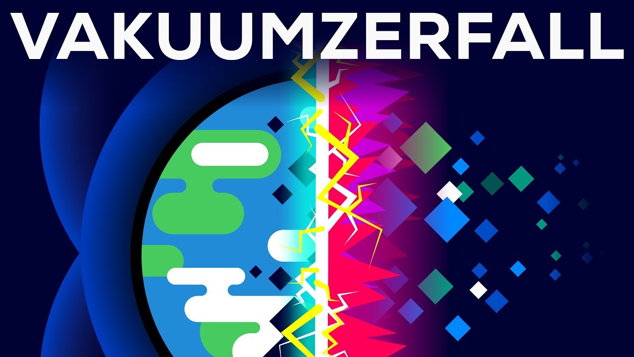 Der gr&uuml;ndlichste Weg unser Universum zu zerst&ouml;ren &ndash; Das Falsche Vakuum