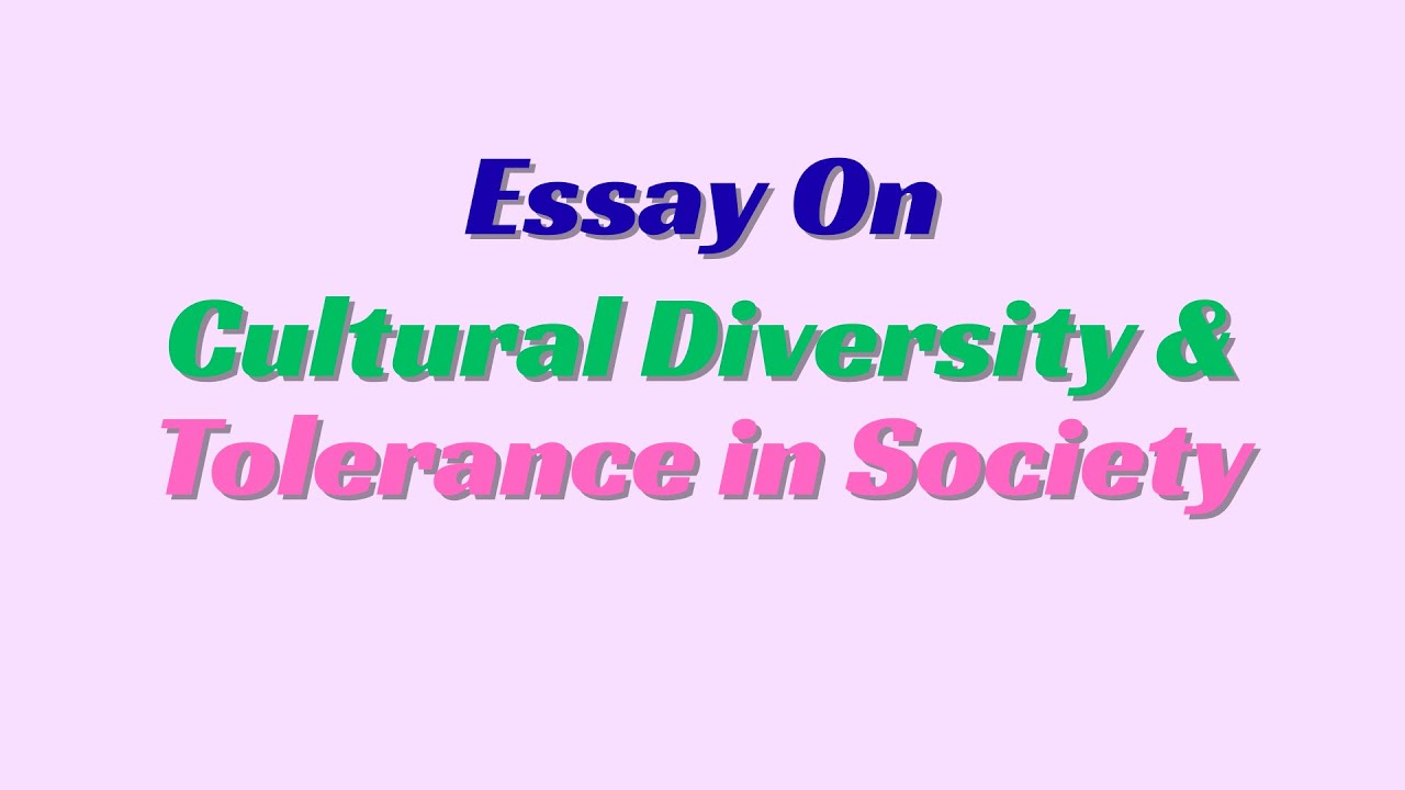 Cultural Diversity and Tolerance in Society | Importance of Respecting All Cultures
