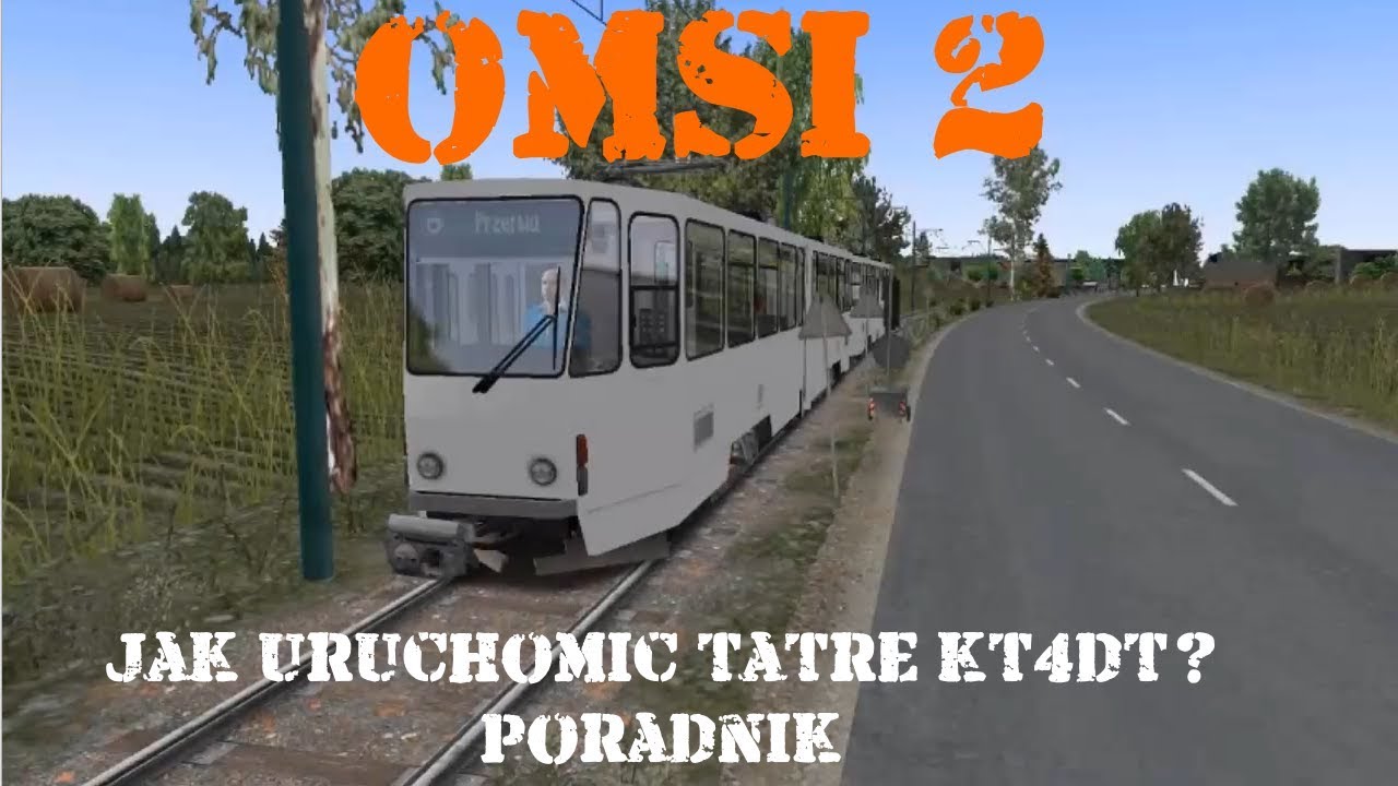 OMSI 2: Jak uruchomić Tatrę KT4Dt/m? / How to launch Tatra KT4Dt/m tram?