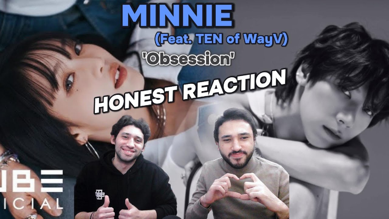 HONEST REACTION to 민니(MINNIE) - 'Obsession (Feat. TEN of WayV)' SPECIAL CLIP