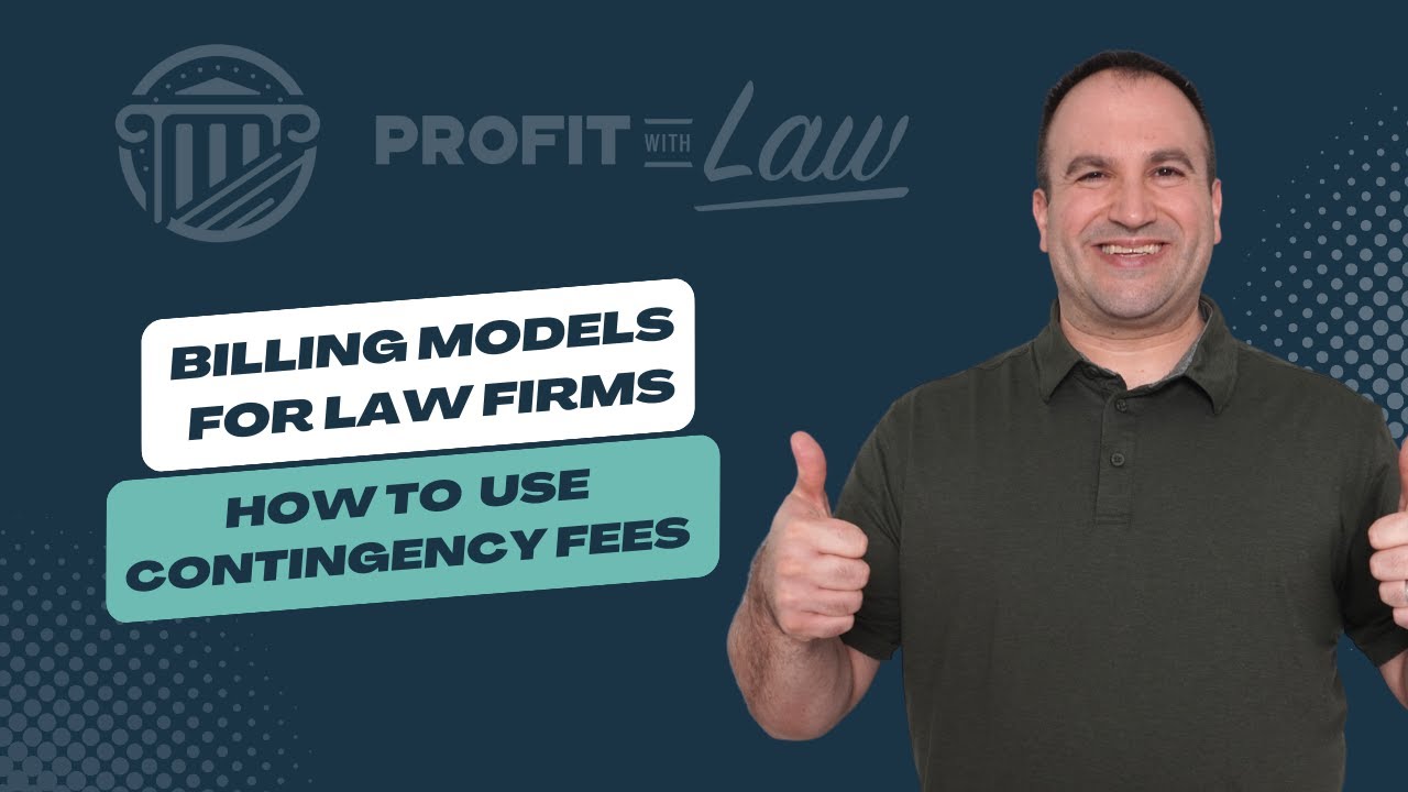 Billing Models for Law Firms: How to Profitably Use Contingency Fees in Your Law Firm