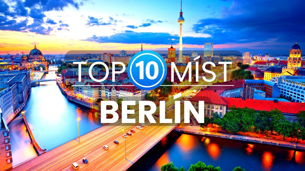 10 Nejlepších míst v Berlíně | Cestování a dovolená v Berlíně