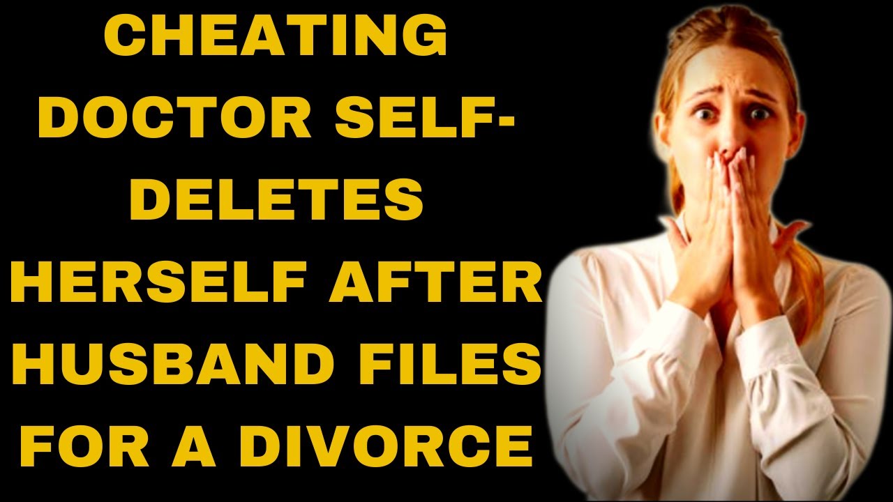 Cheating Doctor self deletes after husband files for a divorce