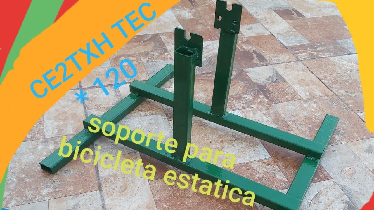 FABRICACION DE SOPORTE PARA BICICLETA Y TRANSFORMARLA EN ESTATICA   CE2TXH TEC * 120