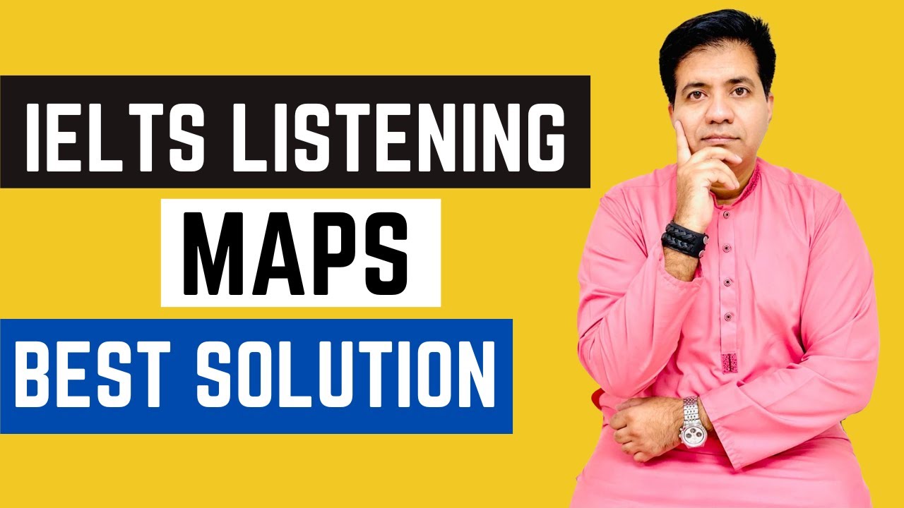IELTS LISTENING MAPS: THE BEST SOLUTION BY ASAD YAQUB