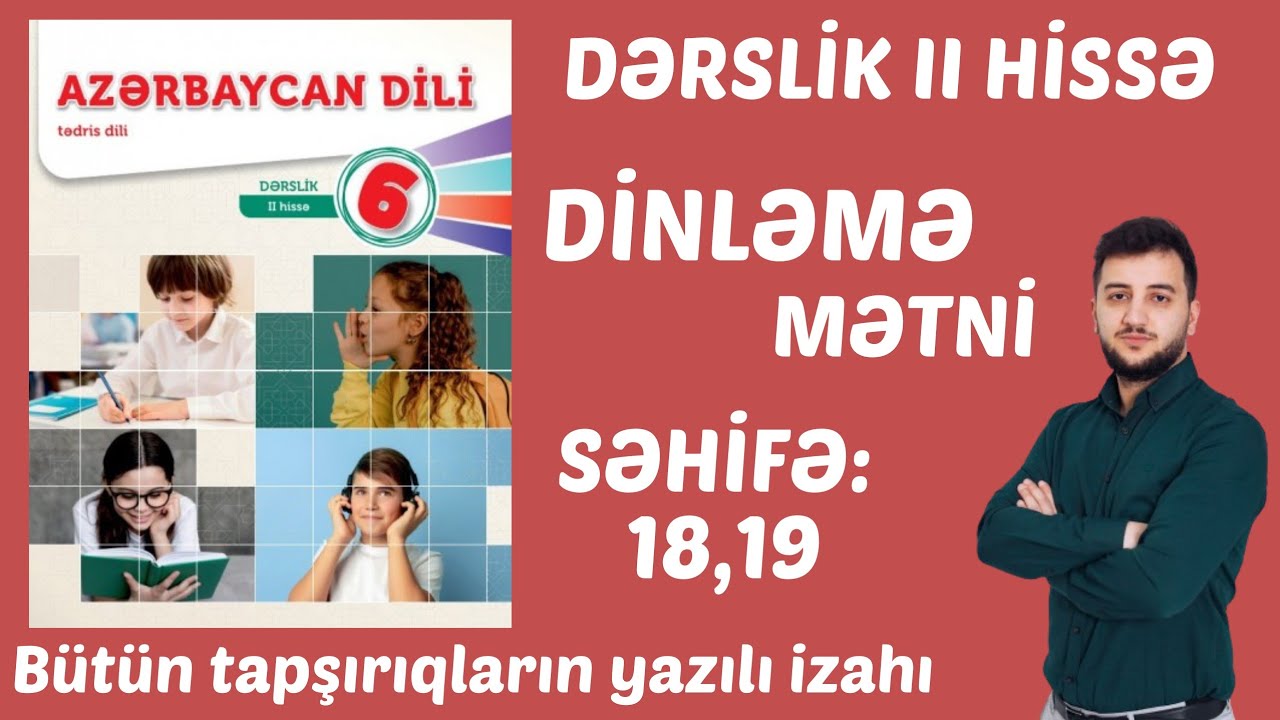 Azərbaycan dili 6-cı sinif yeni dərslik (2-ci hissə) I Dinləmə mətni I səhifə 18, 19
