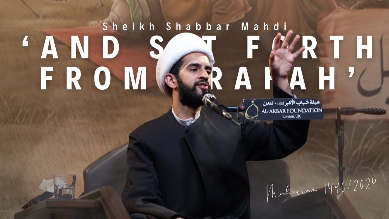 2- Sheikh Shabbar Mahdi | ’And set forth from Arafah’ | Muharram 2024/1446