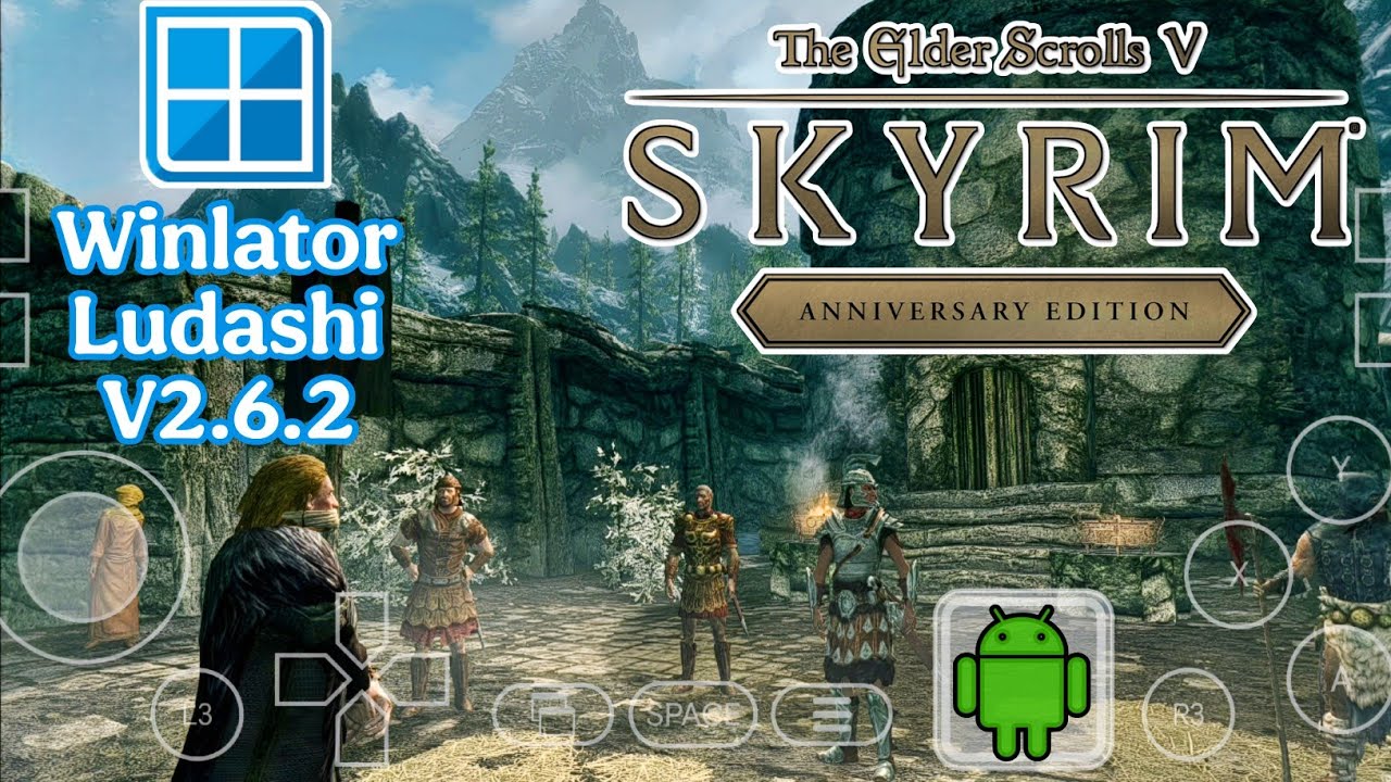 Winlator Ludashi 2.6.2 - The Elder Scrolls V : SKYRIM Aniversary Edition Game on Android | SD 8gen2 