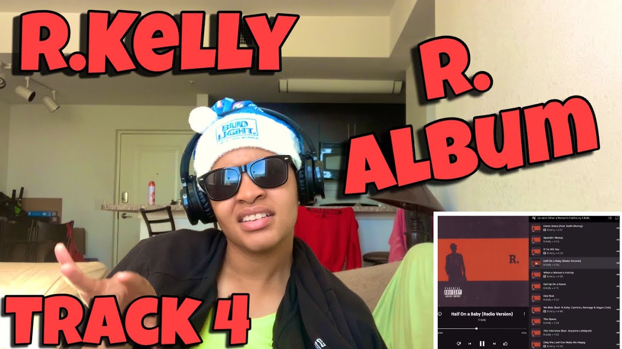 R.KELLY “ R.ALBUM REACTION TRACK 4 “ HALF ON A BABY “