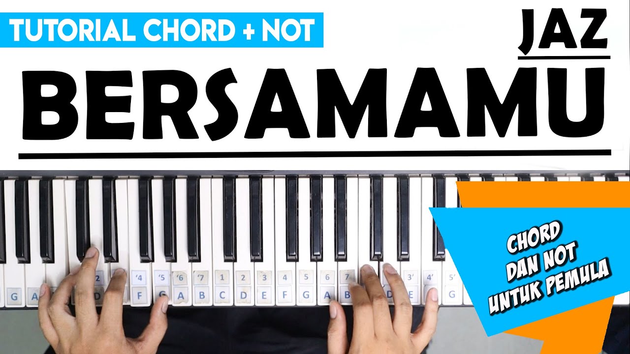 Tutorial Piano JAZ - Bersamamu (Chord dan Not Untuk Pemula)