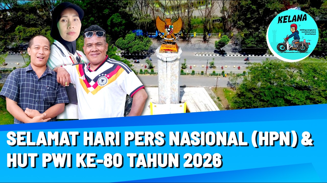 Selamat Hari Pers Nasional (HPN) & HUT PWI ke-80 Tahun 2026 || KELANA