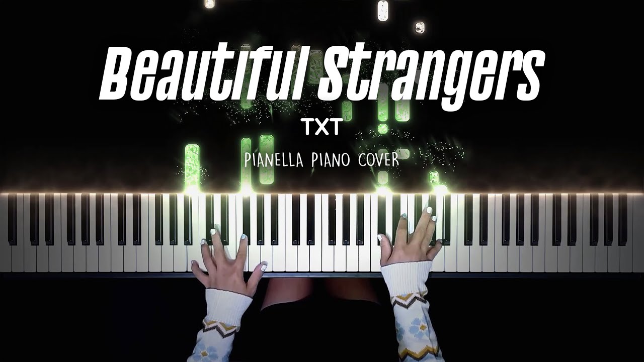 TXT - Beautiful Strangers | Piano Cover by Pianella Piano