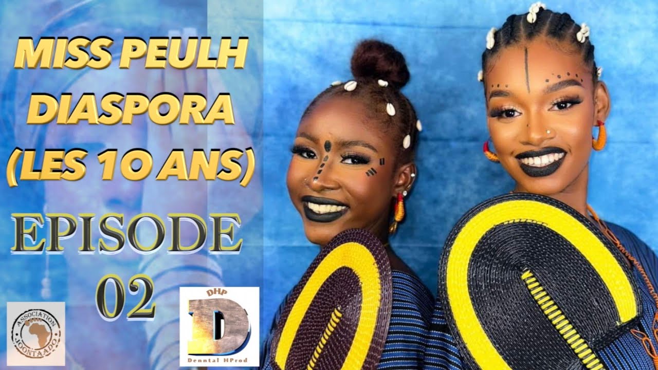 Miss Peulh Diaspora 2024 (Les 10 Ans) - Episode 2