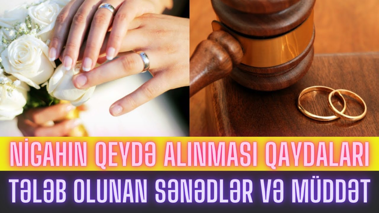 Nikahın qeydə alınması qaydaları və sənədlər