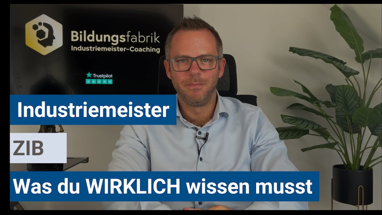 Industriemeister ZIB - Was musst du wirklich wissen und was ist BULLS**T???