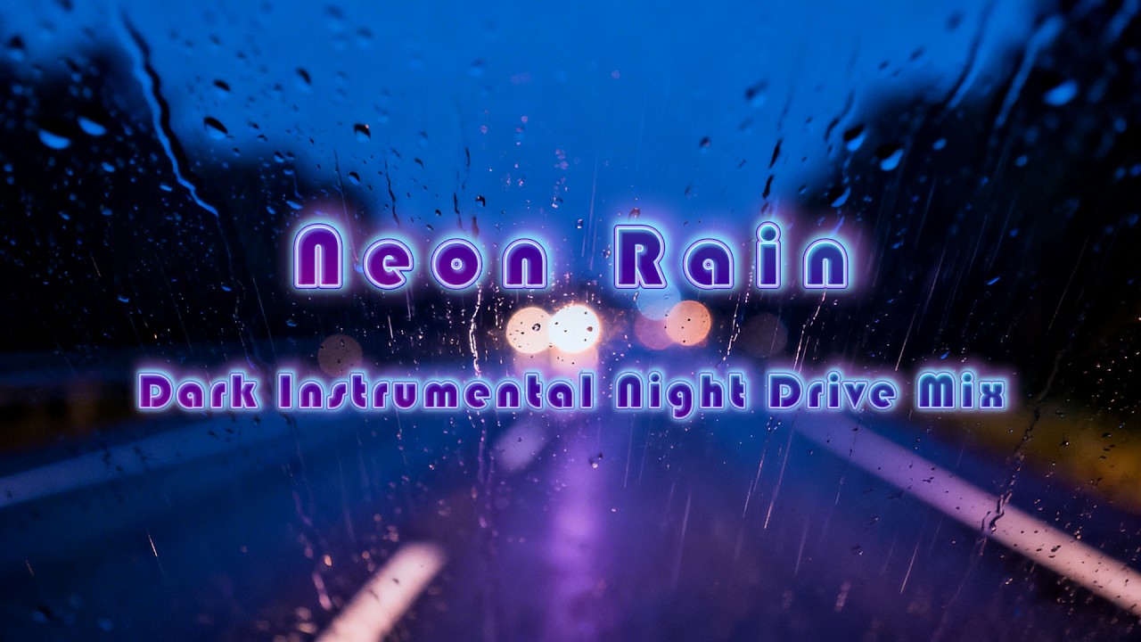 Night Drive Vibezzz – Neon Rain   |   Dark Instrumental Night Drive Mix