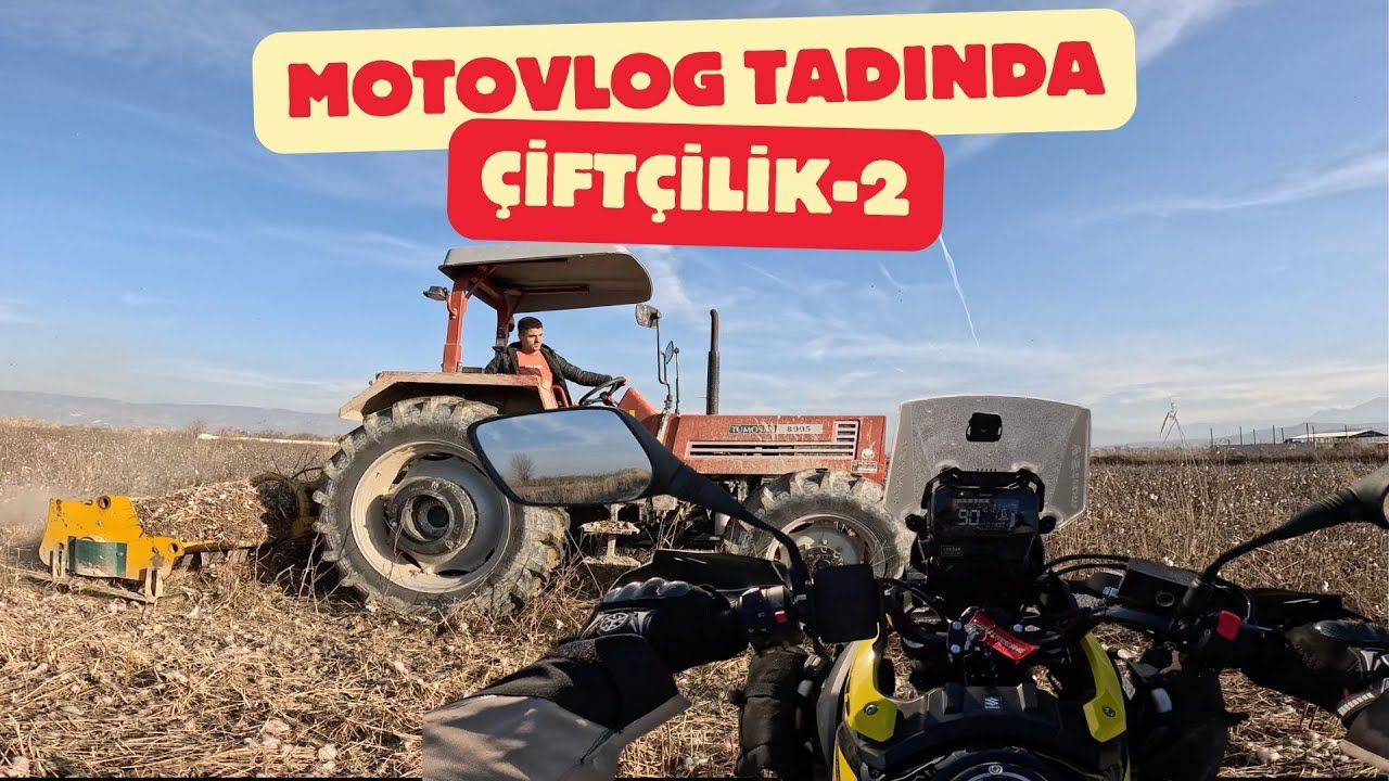 MotoVlog TADINDA ÇİFTÇİLİK-2(Pamuk çubuğu kırdık) #vlog