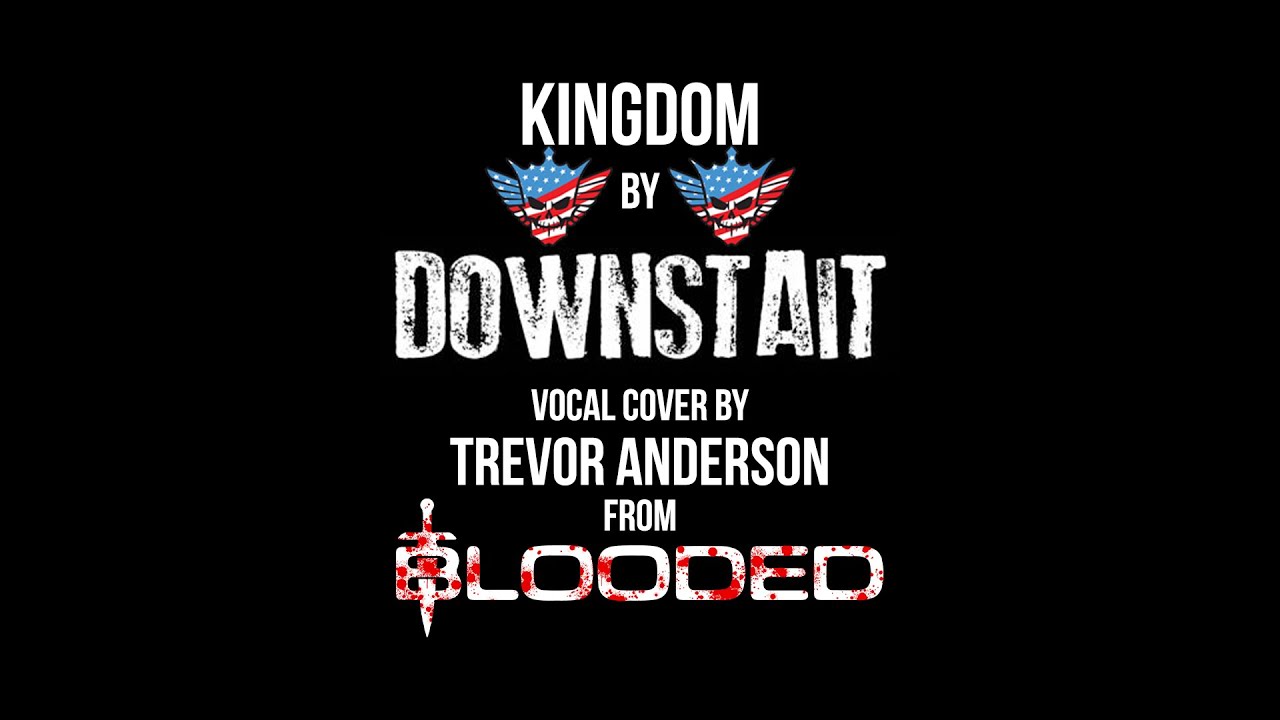 Kingdom - Downstait (Vocal Cover)