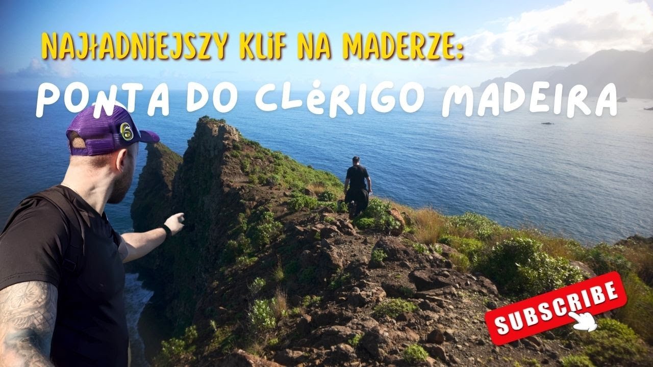 Tajemniczy Klif Ponta do Cl&eacute;rigo &ndash; Przygoda na Maderze z Lokalnym Akcentem!