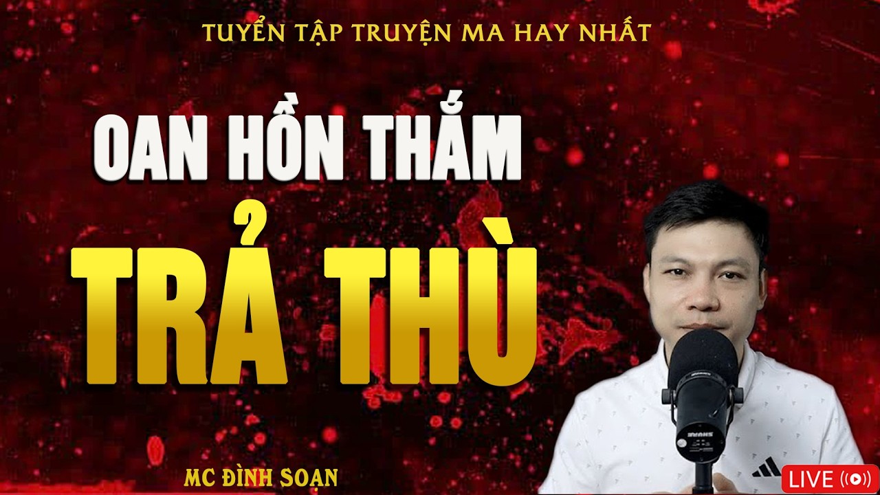 OAN HỒN THẮM TRẢ THÙ - Chôn Xác Phi Tang | Truyện Ma Kinh Dị | Truyện Ma MC Đình Soạn Hay Nhất 2026