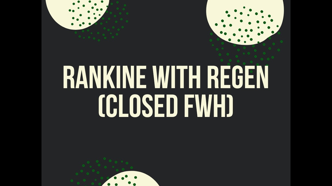 Unit 2 - Rankine with Regeneration - Closed Feedwater Heater [Thermodynamics II] - Note correction!