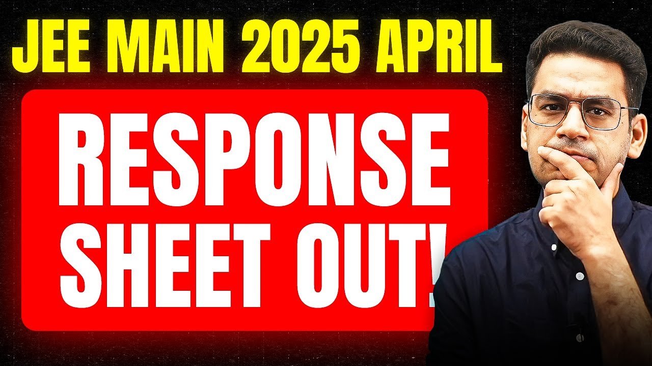 JEE Main April 2025 Response Sheets are Out | NTA Update