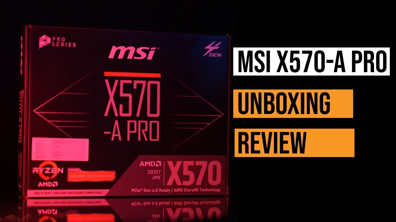 MSI  X570 A Pro Motherboard Unboxing & Review
