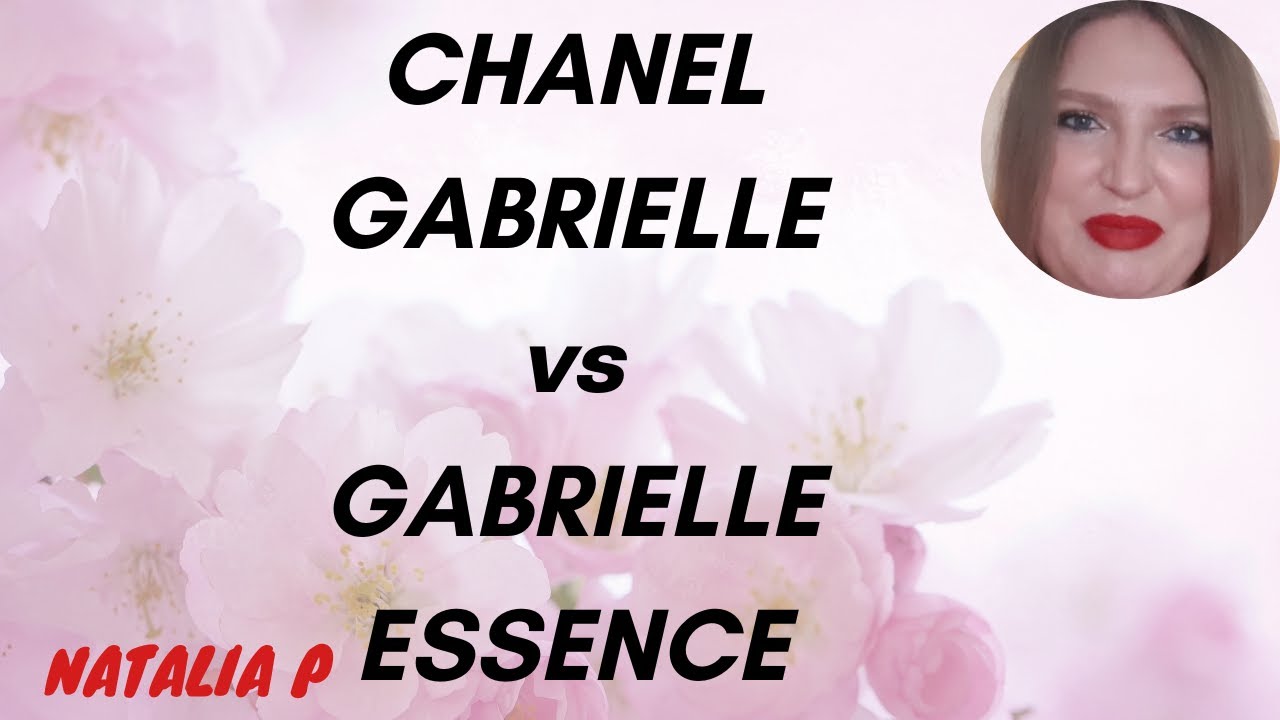 СРАВНЕНИЕ ДВУХ CHANEL: GABRIELLE И GABRIELLE ESSENCE