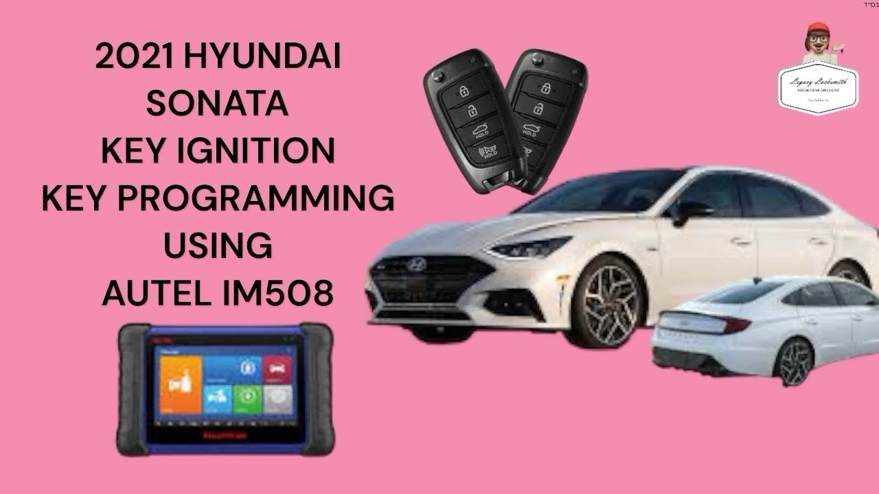 HOW TO PROGRAM A KEY FOR 2021 HYUNDAI SONATA KEY IGNITION USING AUTEL IM508