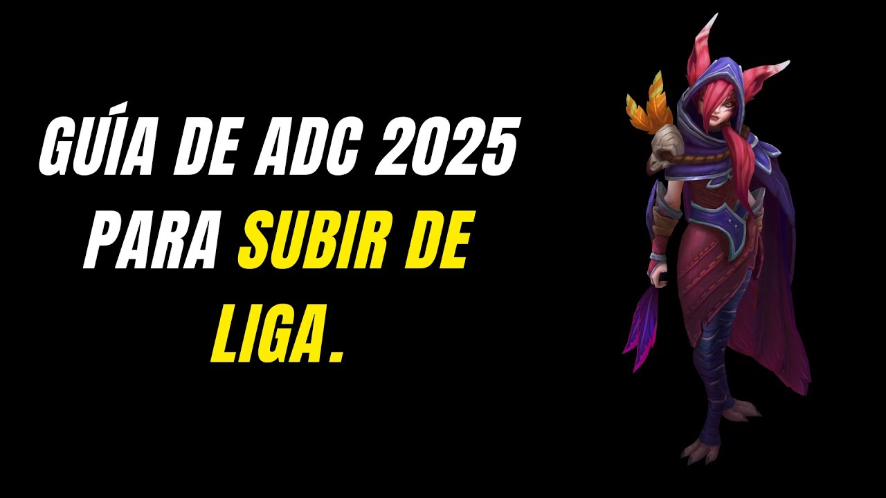 Guía de ADC para Subir a Challenger si tienes 25, 26, 27, 28, 29, 30, 31, 32, 33, 34, 35, 36, 37, 38