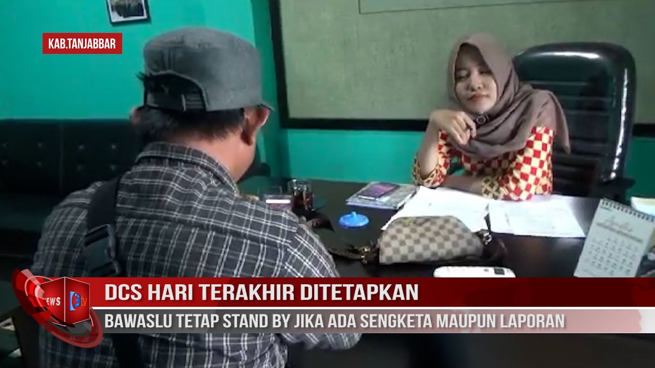 DCS HARI TERAKHIR DITETAPKAN, BAWASLU TETAP STAND BY JIKA ADA SENGKETA MAUPUN LAPORAN