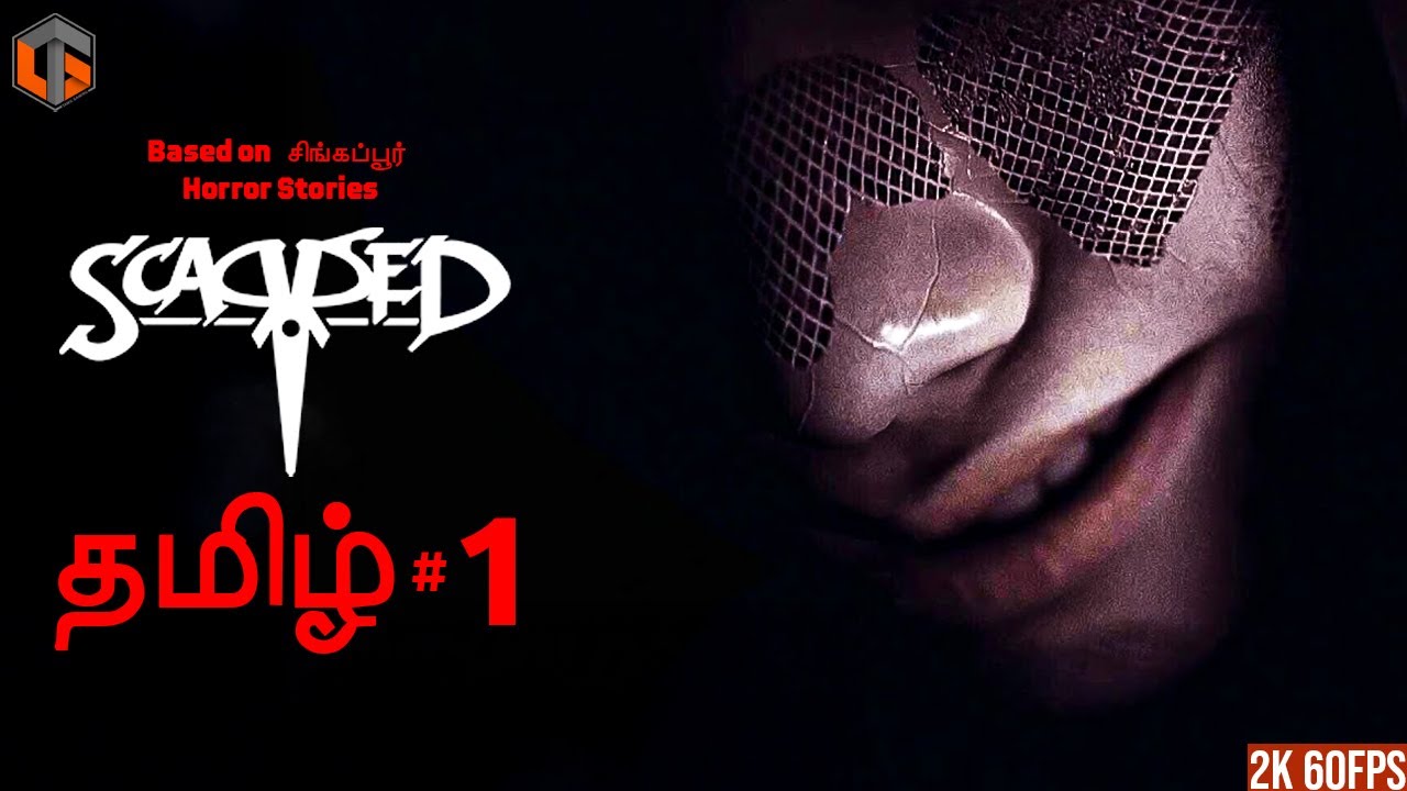 சிங்கப்பூர் SCARRED Part 1 - Singapore Horror Game Live Tamil Gaming