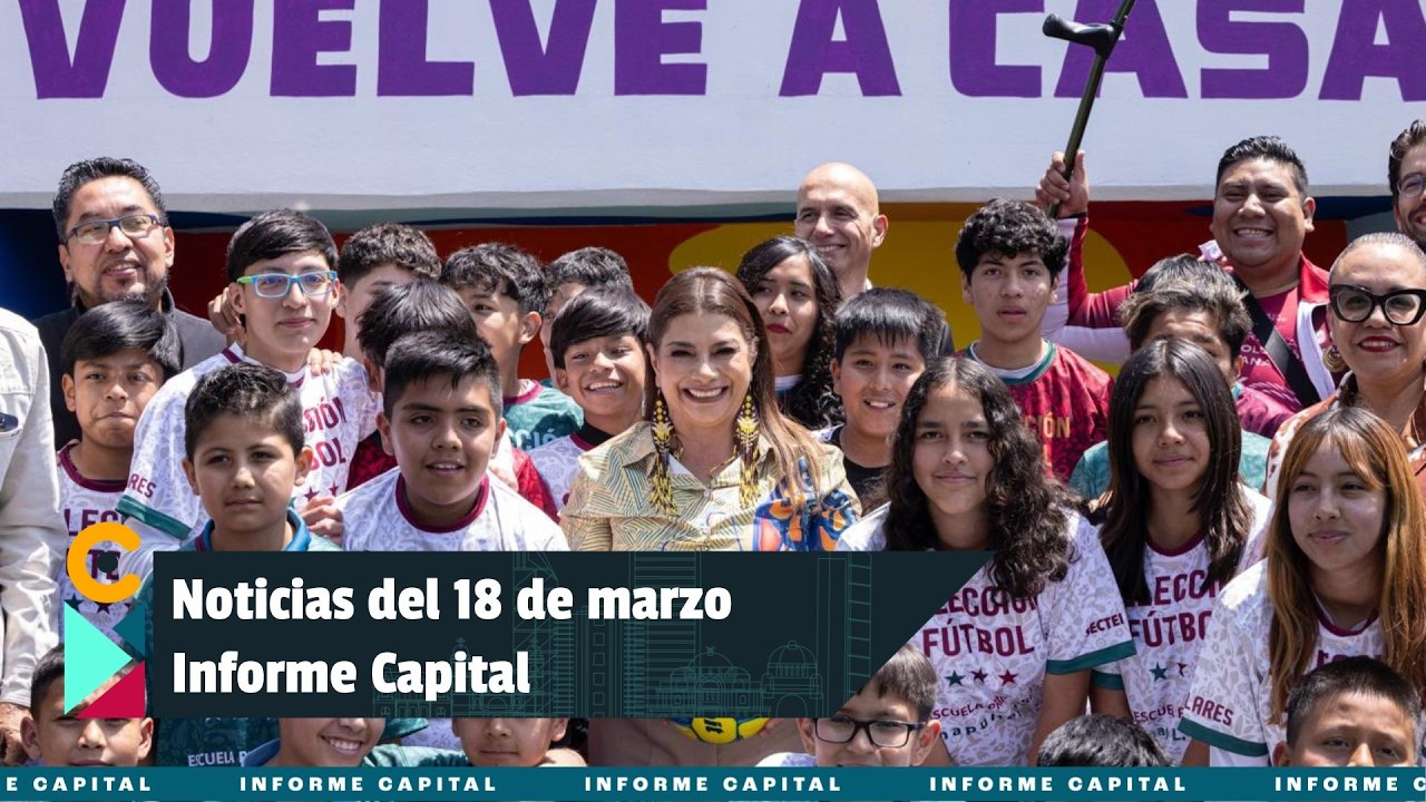 Noticias del 18 de marzo con Berenice Rodríguez | Informe Capital
